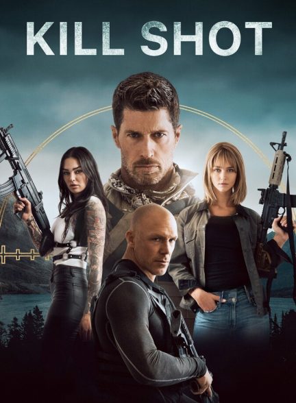 دانلود فیلم Kill Shot تیر خلاص