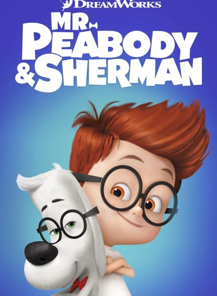 دانلود فیلم Mr. Peabody & Sherman آقای پیبادی و شرمن