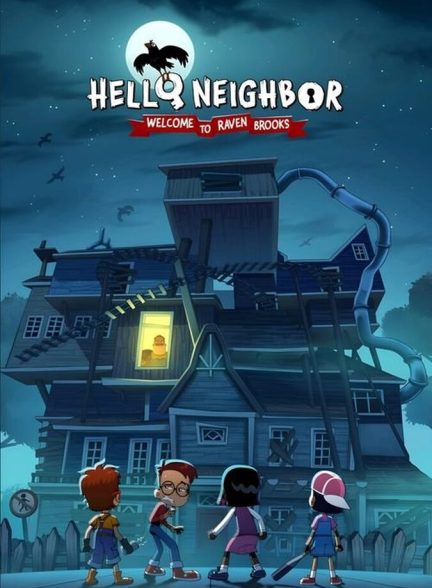 دانلود سریالHello Neighbor: Welcome to Raven Brooks  سلام همسایه: به ریون بروکز خوش آمدید