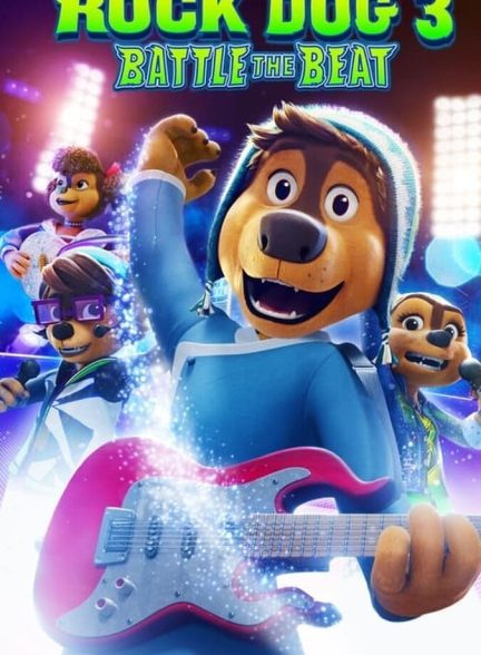 دانلود فیلم Rock Dog 3: Battle the Beat سگ راک ۳: نبرد ریتم